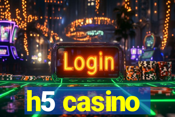 h5 casino